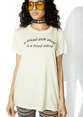 A Friend With Weed Tee